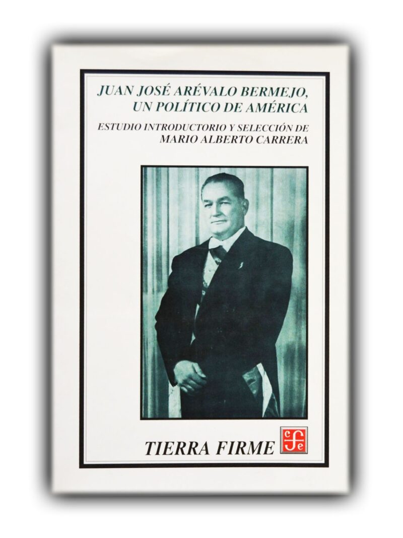 Juan José Arévalo Bermejo, un político de América