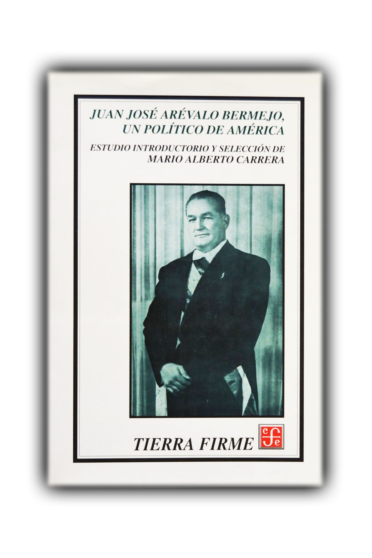 Juan José Arévalo Bermejo, un político de América