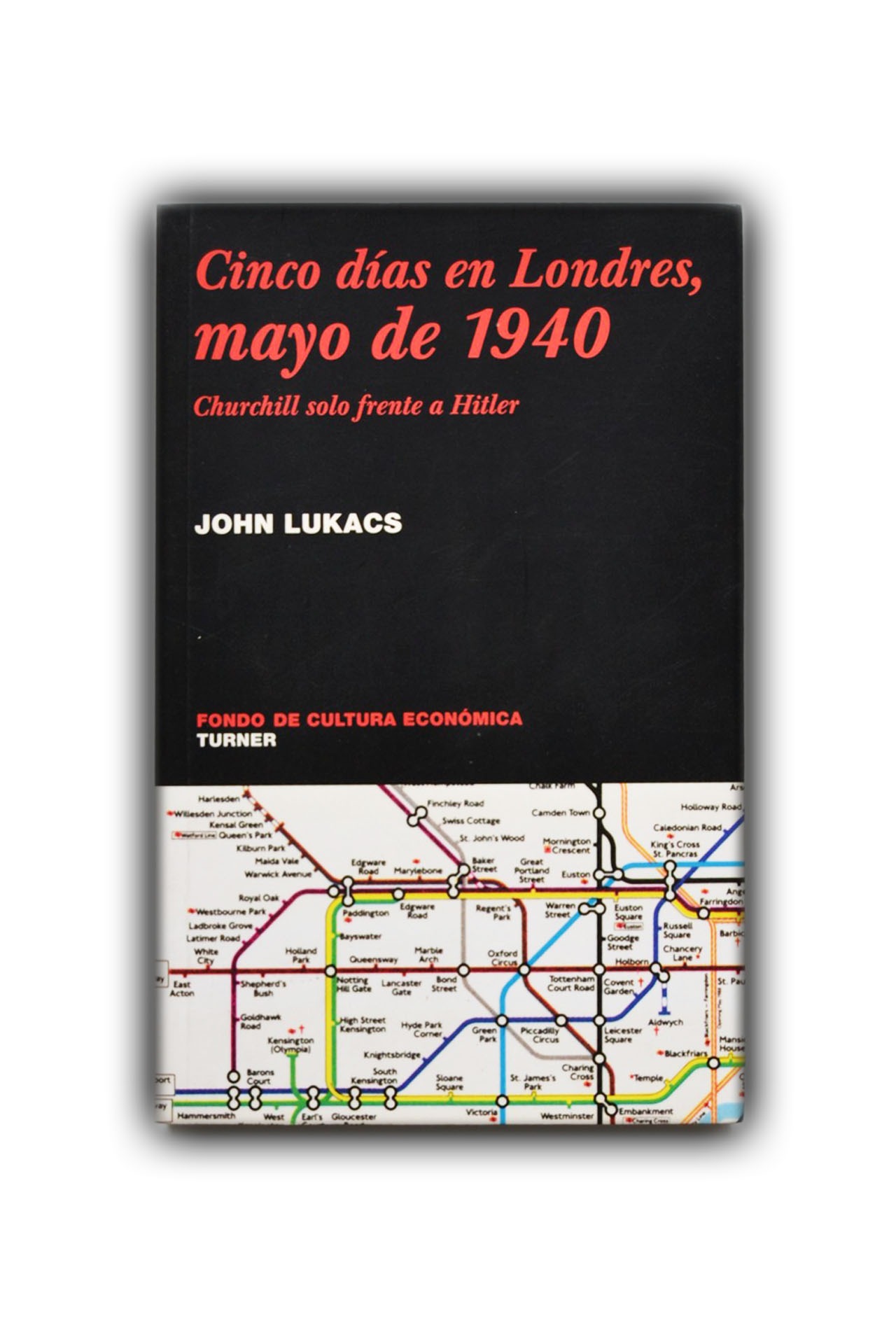Cinco días en Londres, mayo de 1940. Churchill solo frente a Hitler